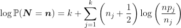 https://latex.codecogs.com/gif.latex?\log%20\mathbb{P}(\boldsymbol{N}=\boldsymbol{n})=k+\sum_{j=1}^k%20\left(n_j+\frac{1}{2}\right)%20\log%20%20\left(\frac{np_j}{n_j}\right)