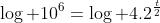 log 10^{6}=log 4.2^{frac{t}{2}}