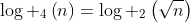 log _4left(night)=log _2left(sqrt{n}ight)