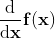 \mathbf{\frac{\mathrm{d} }{\mathrm{d} x}f(x)}
