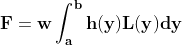 \dpi{120} \mathbf{F=w\int_{a}^{b}h(y)L(y)dy}