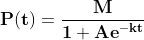 \dpi{120} \mathbf{P(t)=\frac{M}{1+Ae^{-kt}}}