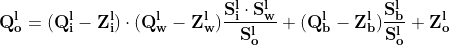 \mathbf{Q^{l}_o=(Q^l_i-Z^l_i)\cdot (Q^l_w-Z^l_w)\frac{S^l_i \cdot S^l_w}{S^l_o} +(Q^l_b-Z^l_b)\frac{S^l_b}{S^l_o}+Z^{l}_o}