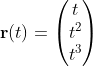 \mathbf{r}(t) = \begin{pmatrix}t\\t^2\\t^3 \end{pmatrix}