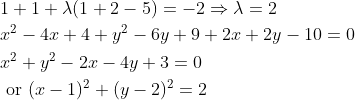 \mathrm{\begin{aligned} &\begin{aligned} & 1+1+\lambda(1+2-5)=-2 \Rightarrow \lambda=2 \\ & x^2-4 x+4+y^2-6 y+9+2 x+2 y-10=0 \end{aligned}\\ &\begin{aligned} & x^2+y^2-2 x-4 y+3=0 \\ & \text { or }(x-1)^2+(y-2)^2=2 \end{aligned} \end{aligned}}