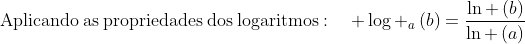 mathrm{Aplicando:as:propriedades:dos:logaritmos}:quad log _aleft(b
ight)=frac{ln left(b
ight)}{ln left(a
ight)}