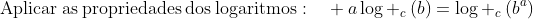 mathrm{Aplicar:as:propriedades:dos:logaritmos}:quad :alog _cleft(bight)=log _cleft(b^aight)