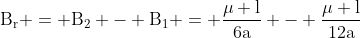mathrm{B_r = B_2 - B_1 = frac{mu l}{6a} - frac{mu l}{12a}}