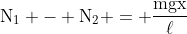 mathrm{N_1 - N_2 = frac{mgx}{ell}}