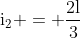 mathrm{i_2 = frac{2l}{3}}