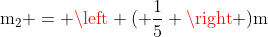 mathrm{m_2 = left ( frac{1}{5} ight )m}