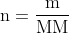 mathrm{n=frac{m}{MM}}
