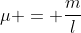 mu = frac{m}{l}