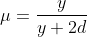 mu=frac{y}{y+2d}