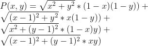 \newline P(x,y) = \sqrt{x^2+y^2}*(1-x)(1-y)) + \newline \sqrt{(x-1)^2+y^2}*x(1-y)) + \newline \sqrt{x^2+(y-1)^2}*(1-x)y) + \newline \sqrt{(x-1)^2+(y-1)^2}*xy)