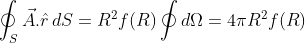 oint_Svec A.hat r,dS=R^2f(R)oint dOmega=4pi R^2f(R)