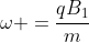 omega =frac{qB_1}{m}