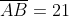 overline{AB}=21