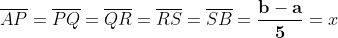 overline{AP}=overline{PQ}=overline{QR}=overline{RS}=overline{SB}=mathbf{frac{b-a}{5}}=x