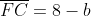 overline{FC}=8-b