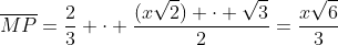 overline{MP}=frac{2}{3} cdot frac{(xsqrt{2}) cdot sqrt{3}}{2}=frac{xsqrt{6}}{3}