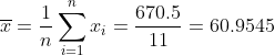 670.5 Σi = = 60.9545 11