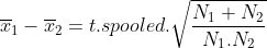 \overline{x}_1-\overline{x}_2=t.spooled.\sqrt{\frac{N_1+N_2}{N_1.N_2}}