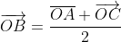 \overrightarrow{O B}=\frac{\overline{O A}+\overrightarrow{O C}}{2}