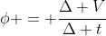 phi = frac{Delta V}{Delta t}