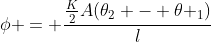 phi = frac{frac{K}{2}A(	heta_{2} - 	heta _{1})}{l}