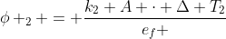 phi _{2} = frac{k_{2} A cdot Delta T_{2}}{e_{f} + e_{i}}