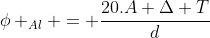 phi _{Al} = frac{20.A Delta T}{d}