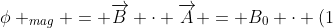 phi _{mag} = overrightarrow{B} cdot overrightarrow{A} = B_0 cdot (1+kz) cdot pi cdot R^2