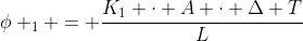 phi _1 = frac{K_1 cdot A cdot Delta T}{L}