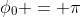 phi_{0} = pi