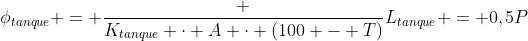 phi_{tanque} = frac {K_{tanque} cdot A cdot (100 - T)}{L_{tanque}} = 0,5P