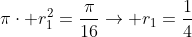 picdot r_1^2=frac{pi}{16}ightarrow r_1=frac{1}{4}