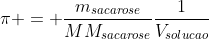 pi = frac{m_{sacarose}}{MM_{sacarose}}frac{1}{V_{solucao}};RT
