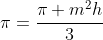pi=frac{pi m^2h}{3}