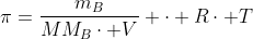 pi=frac{m_B}{MM_Bcdot V} cdot Rcdot T