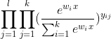\prod_{j=1}^{l}\prod_{j=1}^{k}( \frac{e^{w_{i}x}}{\sum_{i=1}^{k}e^{w_{i}x}})^{y_{ij}}