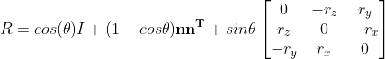 \quad R = cos(\theta) I + (1 - cos \theta) \mathbf{nn^T} + sin \theta \begin{bmatrix} 0&-r_z&r_y \\ r_z&0&-r_x \\ -r_y&r_x&0 \end{bmatrix}