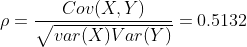 Cor(X, Y-_ _ 0.5132 ρ=- var(X)Var(Y)