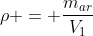 
ho = frac{m_{ar}}{V_{1}}