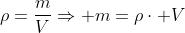 
ho=frac{m}{V}Rightarrow m=
hocdot V