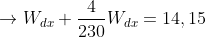 \rightarrow W_{dx}+\frac{4}{230}W_{dx} = 14,15