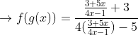 \rightarrow f(g(x))=\frac{\frac{3+5x}{4x-1}+3}{4(\frac{3+5x}{4x-1})-5}