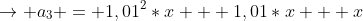 
ightarrow a_{3} = 1,01^{2}*x + 1,01*x + x