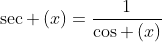 sec left(xight)=frac{1}{cos left(xight)}