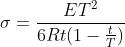 \sigma =\frac{ET^2}{6Rt(1-\frac{t}{T})}